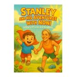 Stanley and His Adventures with Noni: A Story of Love and Kindness