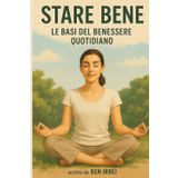 STARE BENE: Le basi del benessere quotidiano
