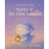 Starley & The Little Lantern: A Calming Bedtime Story Book for Toddlers (Dream Meadow Adventures: Soothing Stories for Sleepy Little Ones)
