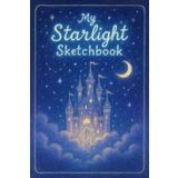 Starlight Castle Sketchbook: Draw Your Dreams Among the Stars—perfect for fantasy fans and budding artists to sketch under a magical night sky