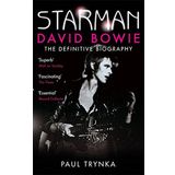 Starman David Bowie - The Definitive Biography - Paul Trynka