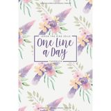 Starseven Eine Zeile Pro Tag One Line A Day - Tagebuch: Das 5 Jahre Tagebuch Für Jeden Tag Einen Satz Oder Je