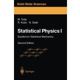 Statistical Physics I: Equilibrium Statistical Mechanics (Springer Series in Solid-State Sciences) 2nd edition by Toda, Morikazu, Kubo, Ryogo, Saito, Nobuhiko (2004) Paperback