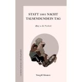 Statt 1001 Nacht - Tausendundein Tag: Weg in die Freiheit