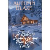 Stay Until My Heart Melts: French Edition