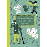 Stay Where You Are And Then Leave: Imperial War Museum Anniversary Edition