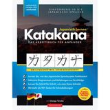 Step Kitap Japanisch Lernen Für Anfänger - Das Katakana Arbeitsbuch: Ein Einfaches, Schritt Für Schritt, Studienführer Und Schreibübungsbuch: Der Beste Weg, Um Das Japanische Alphabet Zu Lernen