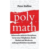 Step Kitap Polymath: Beherrsche Mehrere Disziplinen, Lerne Neue Fähigkeiten, Denke Flexibel Und Werde Ein Außergewöhnlicher Autodidakt (Ciltli)