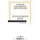 STEPANÇİKOVO KÖYÜ - FYODOR MİHAYLOVİÇ DOSTOYEVSKI