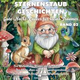 Sternenstaub-Geschichten | Band 02: Das Buch zum beliebten Kinder-Podcast (Sternenstaub-Geschichten | Gute-Nacht-Zauber für kleine (und große) Träumer, Band 2)