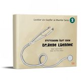 Steteskobu Icat Eden Dr. Rene Laennec - Cocuklar İcin Kasifler Ve Mucitler Serisi 2