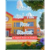 Stevie And The New Student: A magical lesson in kindness