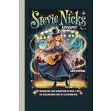 STEVIE NICKS BIOGRAPHY: THE ENCHANTING FAIRY GODMOTHER OF ROCK & ROLL- THE SPELLBINDING VOICE OF FLEETWOOD MAC KIDS EDITION