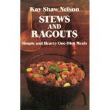 Stews and Ragouts: Simple and Hearty One-Dish Meals