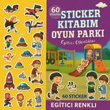 Sticker Kitabım Oyun Parkı – 60 Renkli Çıkartmalı Eğitici Aktivite Kitabı | Çocuklar Için Eğlenceli - Çok Renkli