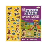 Sticker Kitabım Oyun Parkı – 60 Renkli Çıkartmalı Eğitici Aktivite Kitabı | Çocuklar İçin Eğlenceli