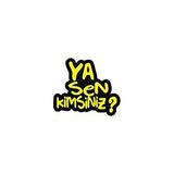 Sticker Masters Ya Sen Kimsiniz Sticker