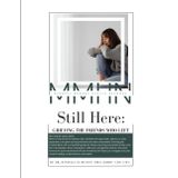 Still Here: Grieving the friends who left