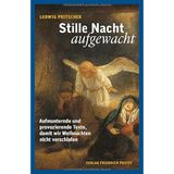 Stille Nacht, aufgewacht: Aufmunternde und provozierende Texte, damit wir Weihnachten nicht verschlafen
