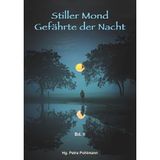 Stiller Mond, Gefährte der Nacht - Band II: Geschichten, Gedichte, Illustration