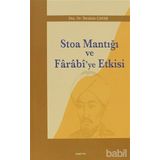 STOA MANTIĞI VE FÂRÂBÎ`YE ETKISI - İBRAHİM ÇAPAK