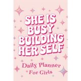 Stocking stuffers for teen girls : Daily Planner for Girls : She is Busy Building Her Self: Includes Today’s Schedule, Goals, Priorities, Gratitude, Meals & Notes