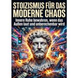 Stoizismus für das moderne Chaos: Innere Ruhe bewahren, wenn das Außen laut und unberechenbar wird