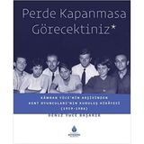 Storemax Perde Kapanmasa Görecektiniz: Kamran Yüce'nin Arşivinden Kent Oyuncuları'nın Kuruluş Hikayesi (1959-1986): Kamran Yüce'nin Arşivinden Kent Oyuncuları'nın Kuruluş Hikayesi (1959-1986)