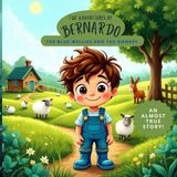 STORYBOOK WITH 3D COLORING PAGES AND GAMES - THE ADVENTURES OF BERNARDO -: THE BLUE GALOSHES AND THE DONKEY