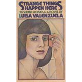Strange Things Happen Here: Twenty-Six Short Stories and a Novel. Tr by Helen Lane