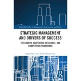 Strategic Management and Drivers of Success: The Growth, Adaptation, Resilience, and Competition Framework