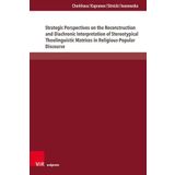 Strategic Perspectives on the Reconstruction and Diachronic Interpretation of Stereotypical Theolinguistic Matrices in Religious-Popular Discourse: ... Within Indo-European and Nostratic Frameworks