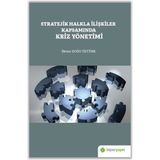 Stratejik Halkla İlişkiler Kapsamında Kriz Yönetimi - İlknur Doğu Öztürk