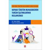 Stratejik Yönetim Muhasebesi Aracı Olarak Kaynak Tüketim Muhasebesinin Turizm İşletmelerinde Kullanılması Ekin Yayınevi