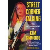 Street Corner Talking, The Autobiography of Kim Simmonds: The Life and Music of the Founder and Guitarist of Savoy Brown