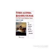 Stres Altında Başarılı Olmak - James E. Loehr