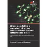 Stress ossidativo e marcatori di stress ossidativo nella fibrosi sottomucosa orale