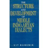 Structure and Development of Middle Indo Aryan Dialects