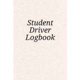 Student Driver Logbook: A Simple and Practical Driving Log to Record Hours, Conditions, and Key Skills for New Drivers