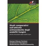 Studi comparativi sull'attività antiossidante degli endofiti fungini