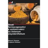 Studi farmacognostici e antimicrobici su Solanum sisymbriifolium