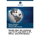 Studie über die Leistung von TV IP und VOIP in IP-, MPLS- und ATM-Netzen