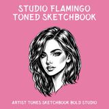 Studio Flamingo Toned Sketchbook: Artist Tones Sketchbook Bold Studio, Colour Toned Paper for Fast & Expressive Drawing