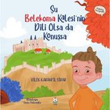 Şu Belekoma Kalesi'nin Dili Olsa Da Konuşsa - Dilek Karanfil Sidar