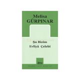 ŞU BIZIM EVLIYA ÇELEBİ - MELISA GÜRPINAR