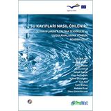 SU KAYIPLARI NASIL ÖNLENİR? SU KAYIPLARINI AZALTMA TEKNIKLERI VE UYGULAMALARINA YÖNELİK REHBER KITA - KOLLEKTIF