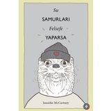 Su Samurları Felsefe Yaparsa - Jennifer Mccartney