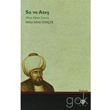 Su ve Ateş Hoca Ahmet Yesevi - Safiye Selma Hançer
