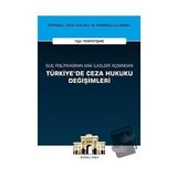 Suç Politikasının Ana İlkeleri Açısından Türkiye'de Ceza Hukuku Değişimleri
