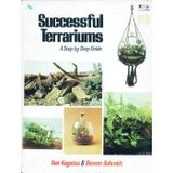 Successful Terrariums: A Step by Step Guide